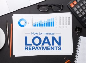 How to Manage Loan Repayments Without Stress